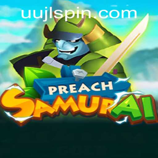 The Thrilling World of PreachSamurai: A Game Like No Other